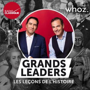 Grands Leaders, les leçons de l'Histoire by Radio Classique