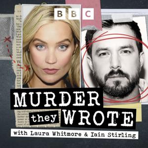 Murder They Wrote with Laura Whitmore and Iain Stirling by BBC Radio 5 live