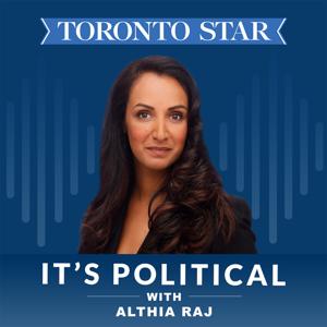 It's Political with Althia Raj by Toronto Star