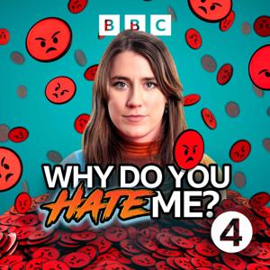 Why Do You Hate Me? by BBC Radio 4