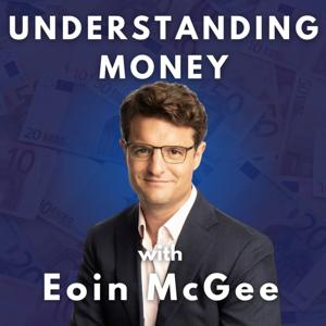 Understanding Money with Eoin McGee by NK Productions/EMcG