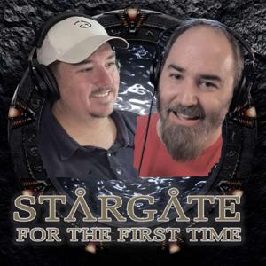 Stargate SG1 For the First Time - STILL Not a Star Trek Podcast by Brent Allen and Jeff Akin