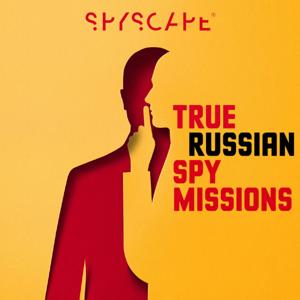 True Russian Spy Missions: Espionage | Investigation | Historical by Spyscape