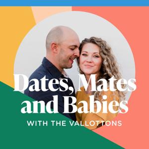 Dates, Mates and Babies with the Vallottons by Jason and Lauren Vallotton