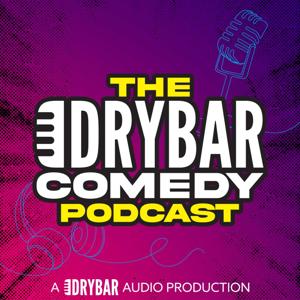 The Dry Bar Comedy Podcast by Dry Bar Comedy