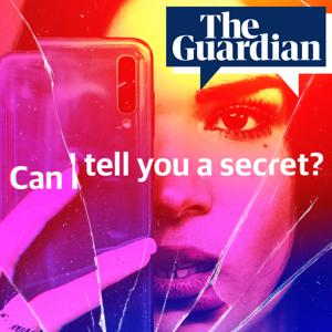 Can I tell you a secret? by The Guardian