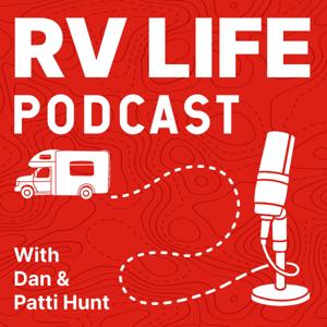 RV LIFE Podcast by Dan & Patti Hunt