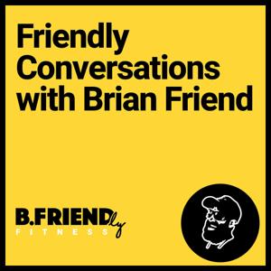 Friendly Conversations with Brian Friend by Brian Friend, Patrick Clark