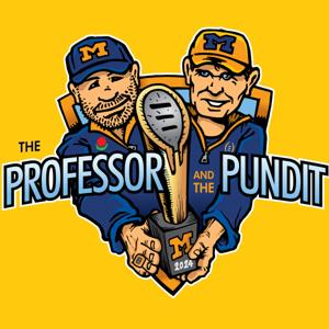Professor and The Pundit: A Michigan Football Podcast by Greg Dooley, Steve Clarke