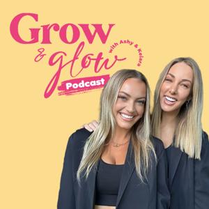Grow and Glow with Ashy and Keiara by Podshape
