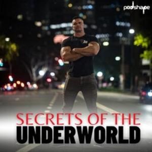Secrets of the Underworld by Podshape