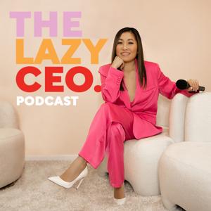 The Lazy CEO Podcast with Jane Lu by Jane Lu