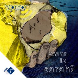 Waar is Sarah? by NPO Radio 1 / VPRO