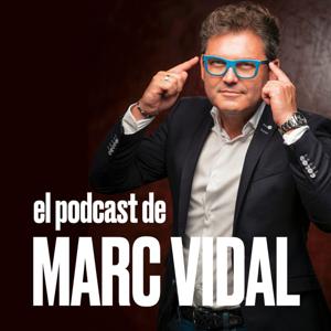 El Podcast de Marc Vidal by Marc Vidal