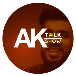 AK Talk Show by AK Talk Show