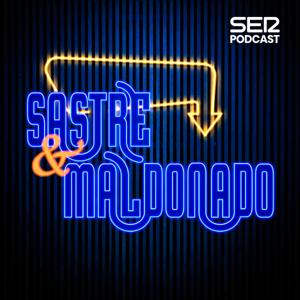 Sastre y Maldonado by SER Podcast