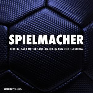 Spielmacher - Der EM-Talk mit Sebastian Hellmann und 360Media by 360Media & Podcastbande
