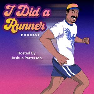 I Did A Runner Podcast by Joshua Patterson