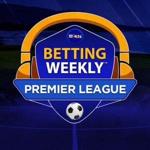 Betting Weekly: English Premier League by BetRivers Network
