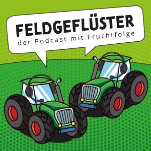 Feldgeflüster! Der Podcast mit Fruchtfolge by TwitchFarming & Landwirt in MV