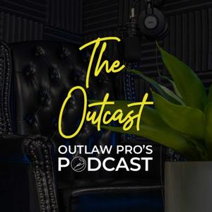 The Outcast: Outlaw Pro's Podcast