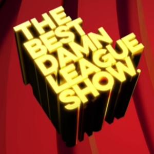 The Best Damn League Show. by Last Free Nation