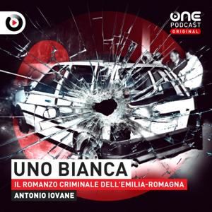 Uno bianca - Il romanzo criminale dell’Emilia-Romagna by OnePodcast
