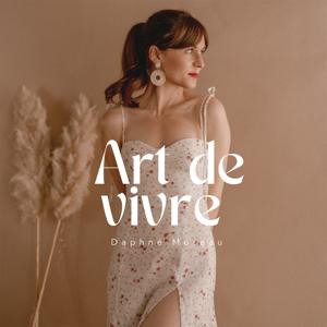 Art de Vivre by Daphné Moreau