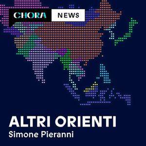 Altri Orienti by Simone Pieranni - Chora Media