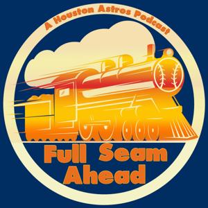 Full Seam Ahead - A Houston Astros Podcast by Our Esquina