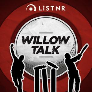 Willow Talk Cricket Podcast by LiSTNR