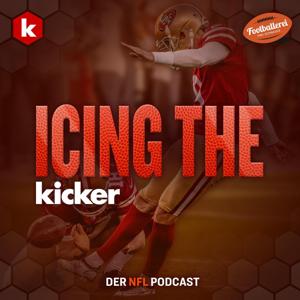 Icing the kicker - Der NFL Podcast by Footballerei & kicker