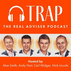 TRAP: The Real Adviser Podcast by Alan Smith; Andy Hart; Carl Widger; Nick Lincoln