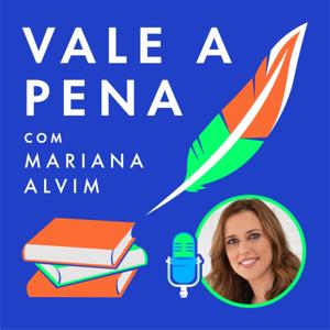 Vale a pena com Mariana Alvim by Mariana Alvim
