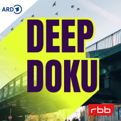 Deep Doku by Rundfunk Berlin-Brandenburg