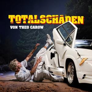 Totalschaden by Theo Carow