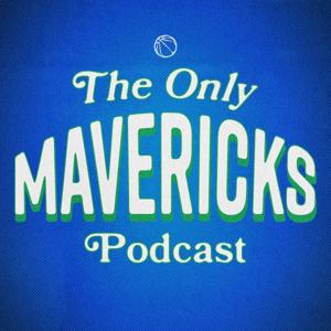 The Only Mavericks Podcast by The Only Mavericks Podcast