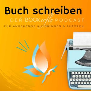 BUCH SCHREIBEN - Der Bookerfly Podcast für angehende Autorinnen & Autoren by Janet, Jennifer & Eva-Maria