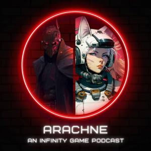 Arachne: An Infinity Game Podcast by Professional Casual Network