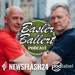 Basler Ballert - Der Podcast powered by Newsflash24.de by newsflash24.de x podlabel
