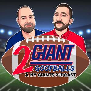 2 Giant Goofballs: A NY Giants Podcast by Drew & Rob