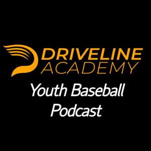 Driveline Academy Youth Baseball Podcast by Driveline Academy Podcast