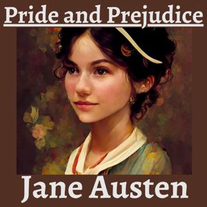 Pride and Prejudice - Jane Austen Novel by Jane Austen
