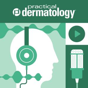 The Practical Dermatology Podcast by Practical Dermatology