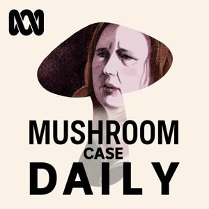 Mushroom Case Daily by ABC listen