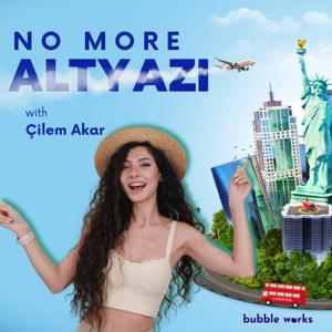 No More Altyazı with Çilem Akar by Bubble Works Media
