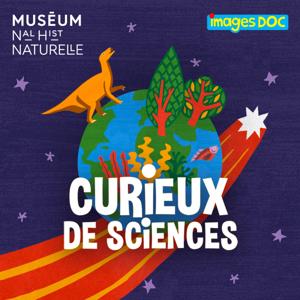 Curieux de sciences by Images Doc et Muséum national d'Histoire naturelle