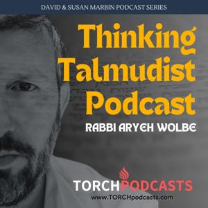 Thinking Talmudist Podcast · Rabbi Aryeh Wolbe by Torch