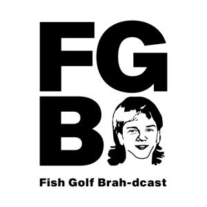 Fish Golf Brah-dcast