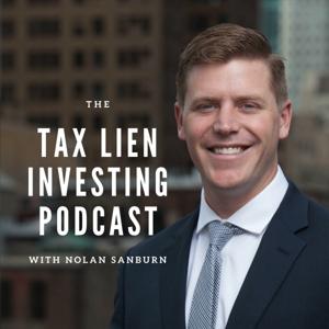 The Tax Lien Investing Podcast by Nolan Sanburn